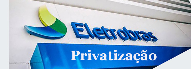 Câmara vota hoje privatização da Eletrobras