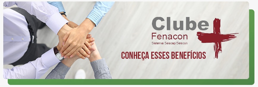 Clube + Fenacon tem benefícios especiais para associados ao SESCAP-PR!